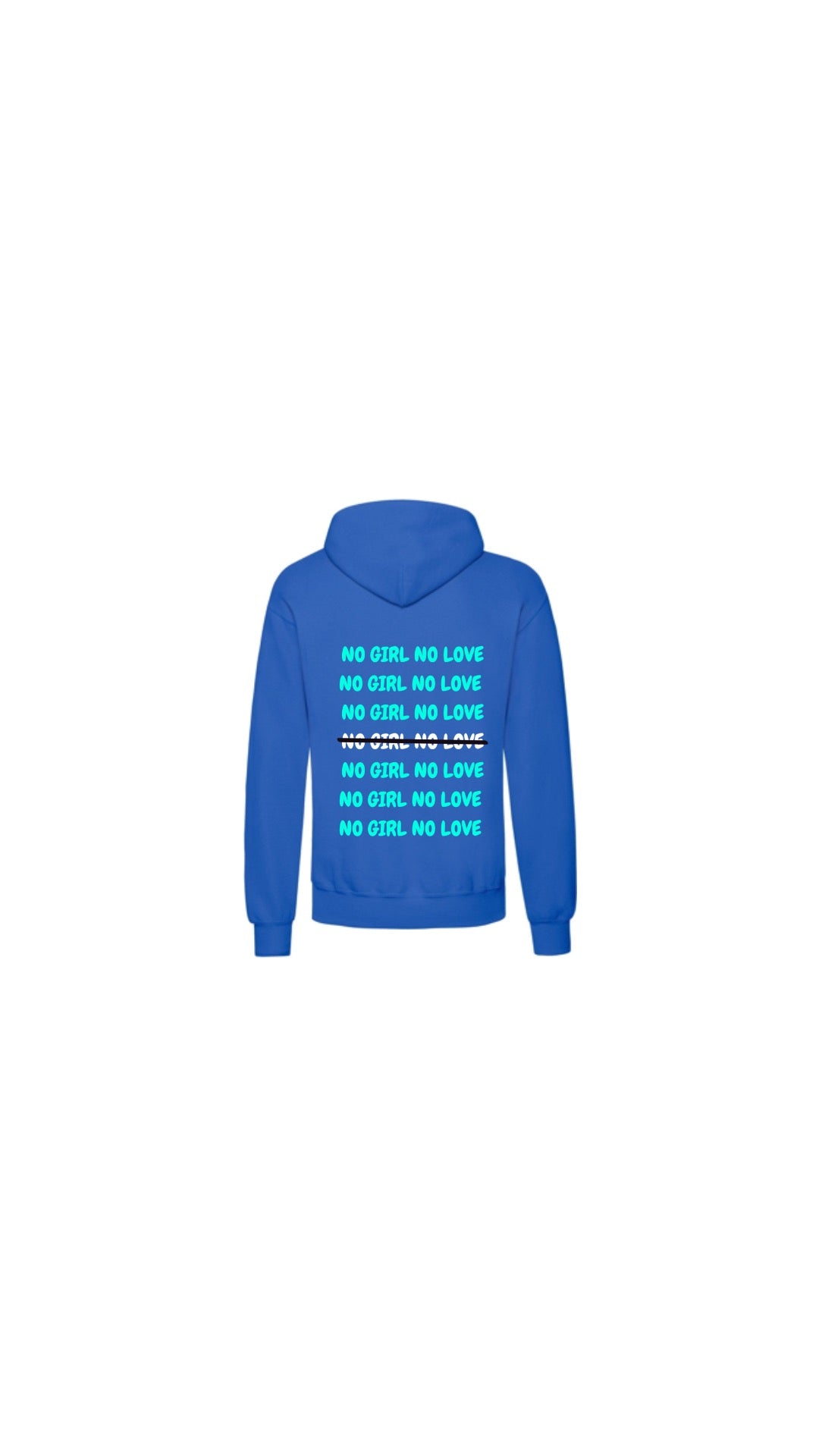PRéCOMMANDE SWEAT BLEU " NO GIRL NO LOVE "