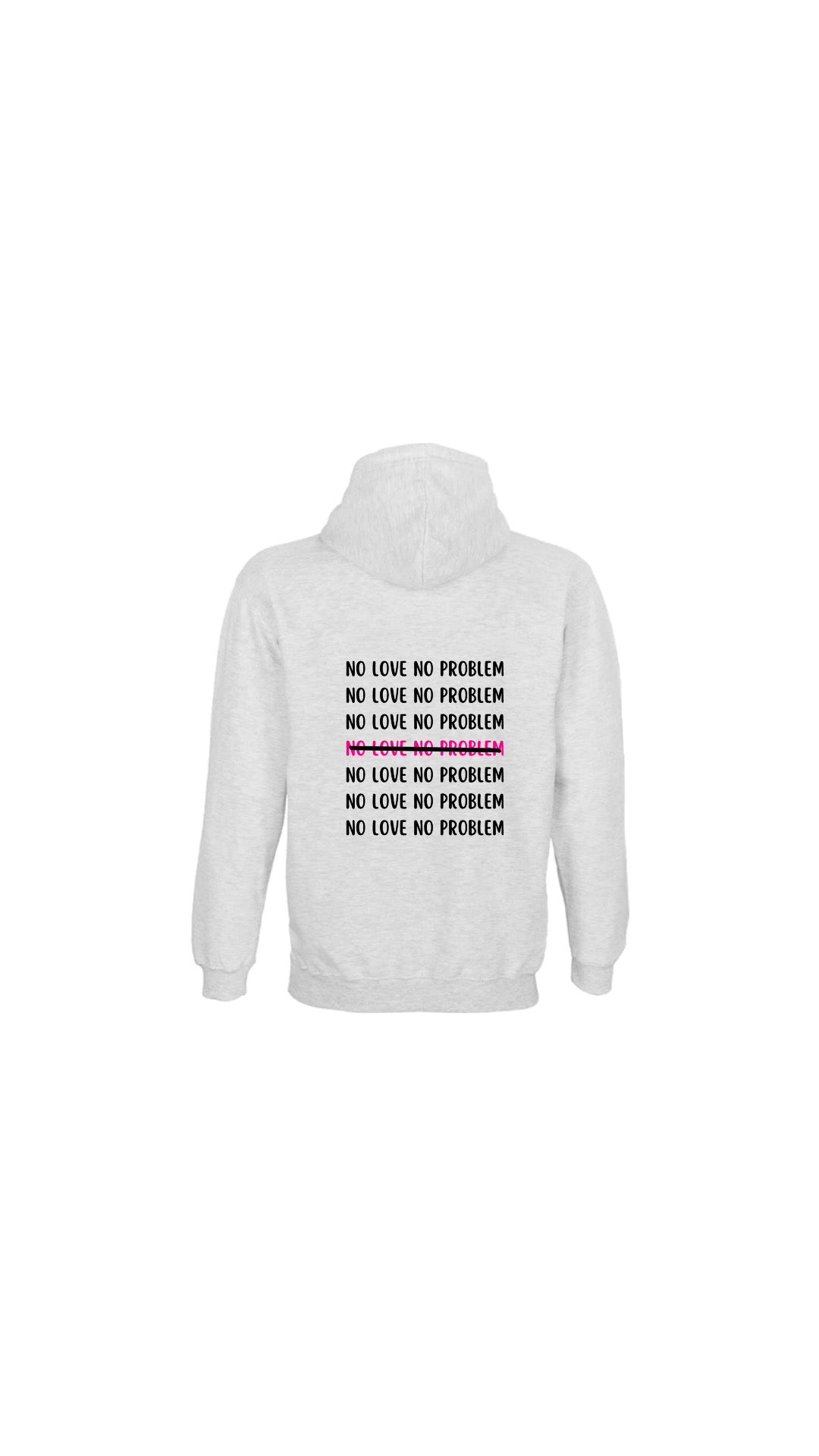 SWEAT " NO LOVE NO PROBLEM " GRIS