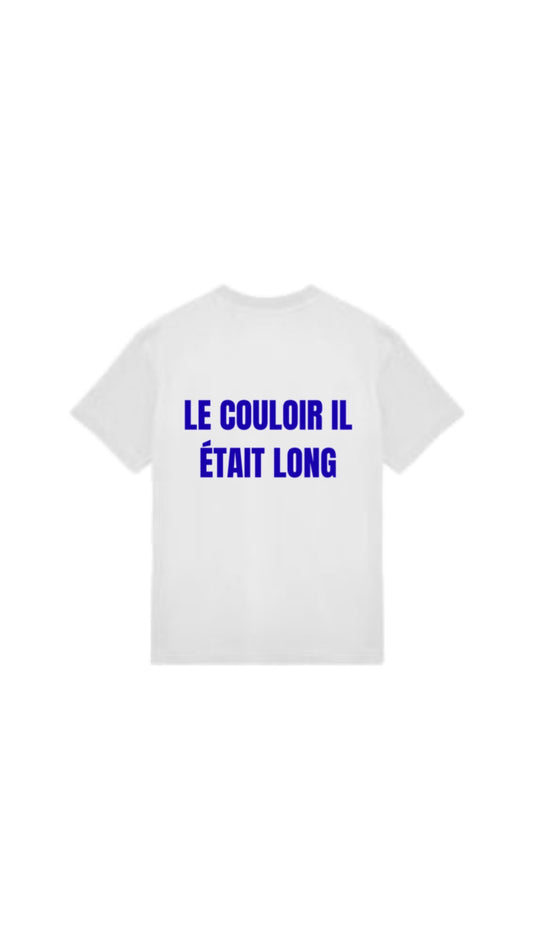 T-shirt " LE COULOIR IL ETAIT LONG "